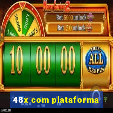 48x com plataforma